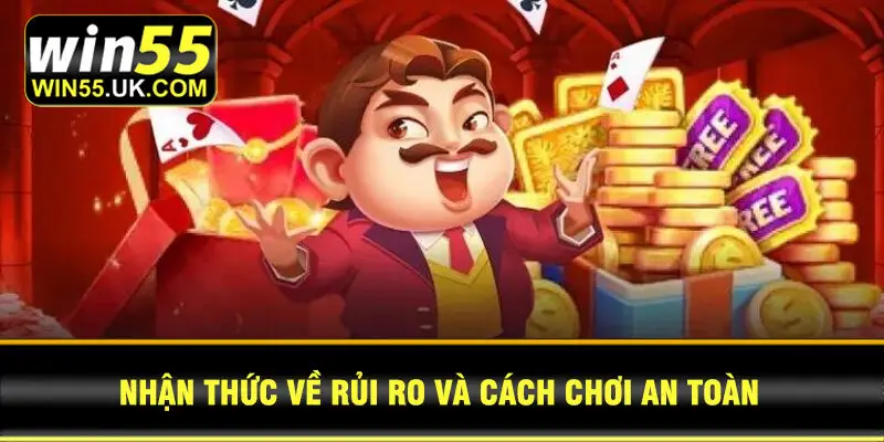 Nhận thức về rủi ro và cách chơi an toàn